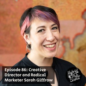 Sarah Giffrow headshot with "Episode 86: Creative Director and Radical Marketer Sarah Giffrow"
