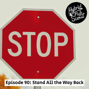 Stop sign with sign that says Episode 90: Step all the way back